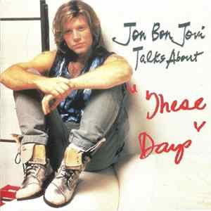 Jon Bon Jovi - Jon Bon Jovi Talks About "These Days" Album