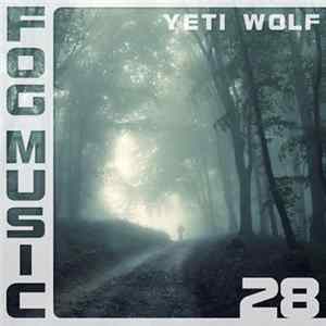 Yeti Wolf - Fog Music 28 Album