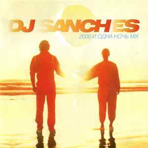 DJ Sanches - 2000 И Одна Ночь Mix Album