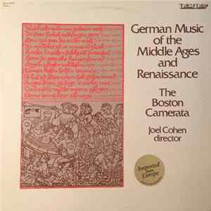 The Boston Camerata, Joel Cohen - German Music Of The Middle Ages And Renaissance Album