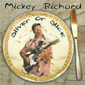Mickey Richard - Sliver Or Slice Album
