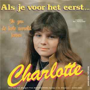 Charlotte - Als Je Voor 'T Eerst In De Ogen Van 'N Jongen Kijkt Album