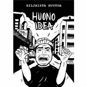 Huono Idea - Hiljaista Huutoa Album