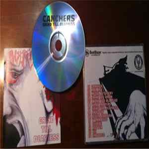 Canchers - Grind Till Deafness Album