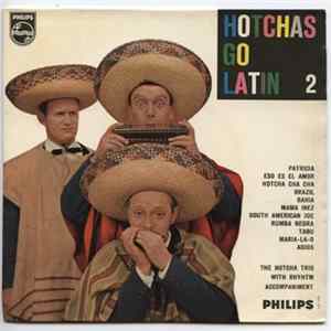 The Hotcha Trio With Rhythm Accompaniment - Hotchas Go Latin 2 Album