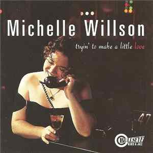 Michelle Willson - Tryin' To Make A Little Love Album