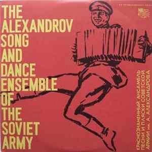 The Alexandrov Song And Dance Ensemble Of The Soviet Army - Songs By A. Alexandrov And Russian Folk Songs Arr. By A. Aleksandrov Album