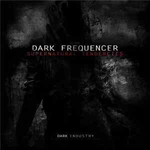 Dark Frequencer - Supernatural Tendencies Album