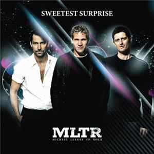 Michael Learns To Rock - Sweetest Surprise Album