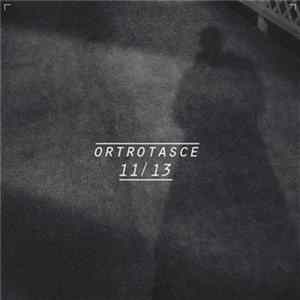Ortrotasce - 11/13 Album