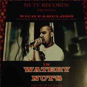 Nico Fabuloso - Watery Nuts: Part-1 Of The N.I.C.O. Saga Album
