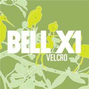 Bell X1 - Velcro Album