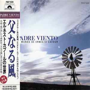 Ernesto Cavour - Padre Viento El Mundo De Ernest Cavour = 父なる風／エルネスト・カブールの世界 Album