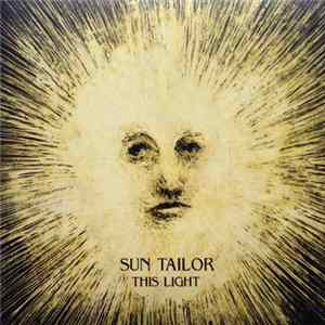 Sun Tailor - This Light Album