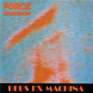Force Dimension - Deus Ex Machina Album