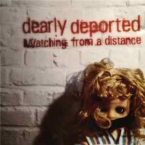 Dearly Deported - Watching From A Distance Album