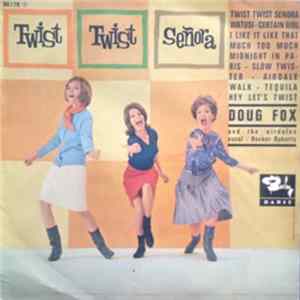 Doug Fox And The Airdales , Vocal : Rocker Roberts - Twist Twist Señora Album