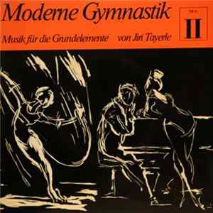 Jiri Tayerle - Moderne Gymnastik / Musik Für Die Grundelemente / Teil II Album