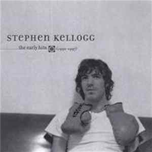 Stephen Kellogg - The Early Hits (1992-1997) Album