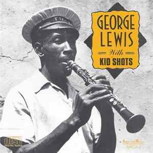 George Lewis With Kid Shots - George Lewis With Kid Shots Album