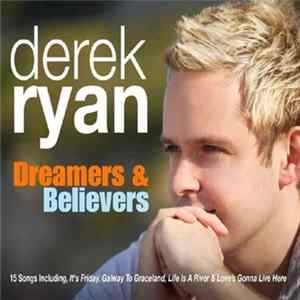 Derek Ryan - Dreamers And Believers Album