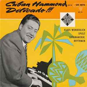 Klaus Wunderlich - Cuban Hammond... Delicado !!! Album