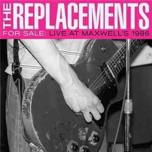 The Replacements - For Sale: Live At Maxwell's 1986 Album