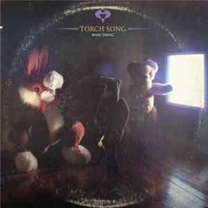 Torch Song - Wish Thing Album