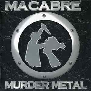Macabre - Murder Metal Album
