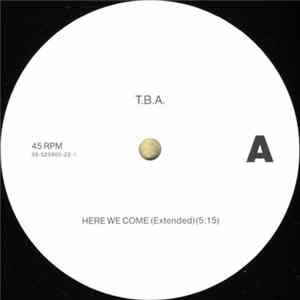 T.B.A. - Here We Come Album