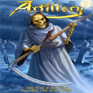 Artillery - One Foot In The Grave The Other One In The Trash Album