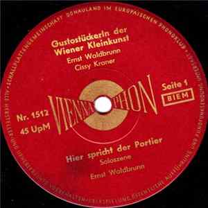 Ernst Waldbrunn / Cissy Kraner & Hugo Wiener - Hier Spricht Der Portier / Der Novak Läßt Mich Nicht Verkommen / Wie Man Eine Torte Macht Album