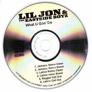 Lil Jon & The East Side Boyz - What U Gon' Do Album