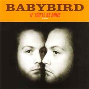 Babybird - If You'll Be Mine Album