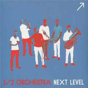 1/2 Orchestra - Next Level Album