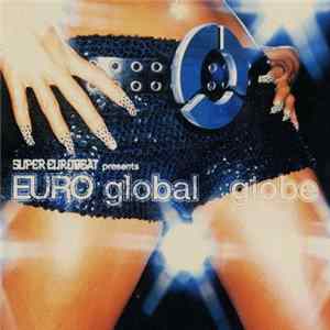 Globe - Super Eurobeat Presents Euro Global Album