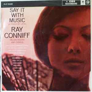 Ray Conniff, His Orchestra And Chorus - Say It With Music (A Touch Of Latin) Album