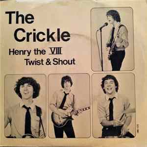 The Crickle - Henry The VIII / Twist & Shout Album