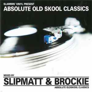 Slipmatt & Brockie - Absolute Old Skool Classics Album