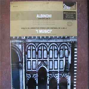 Tomaso Albinoni, I Musici - Concerti Op.9: No.2 In D Minor For Oboe, Strings And Continuo, No.4 In A Major For Violin, Strings And Continuo, No.10 In F Major For Violin Strings And Continuo, Sonata In G Minor For Strings And Continuo Op.2 No.6 Album