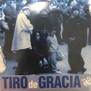 Tiro de Gracia - Tiro de Gracia Album