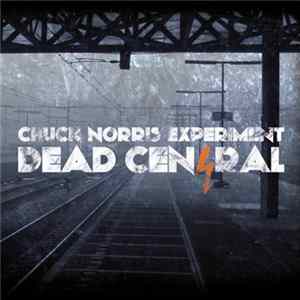 Chuck Norris Experiment - Dead Central Album