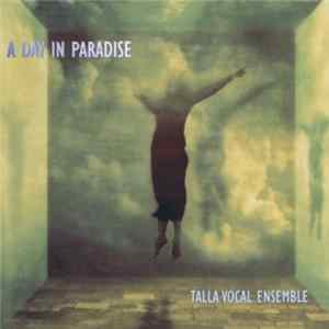 Talla Vocal Ensemble - A Day In Paradise Album