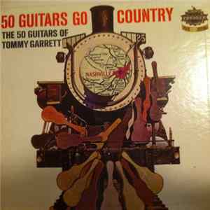 The 50 Guitars Of Tommy Garrett - 50 Guitars Go Country Album