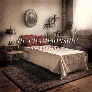 The Championship - High Feather Album