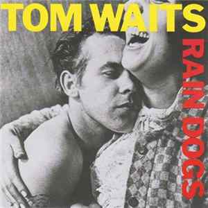 Tom Waits - Rain Dogs Album
