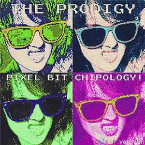Various - The Prodigy - Pixel Bit Chipology! (Colour Version) Album