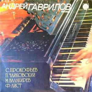 Андрей Гаврилов - С. Прокофьев, П. Чайковский, М. Балакирев, Ф. Лист Album