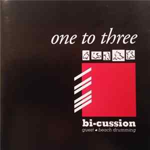 Bi-Cussion Guest: Beach Drumming - One To Three Album