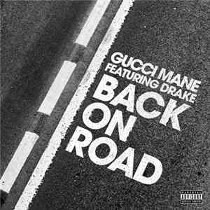 Gucci Mane Featuring Drake - Back On Road Album